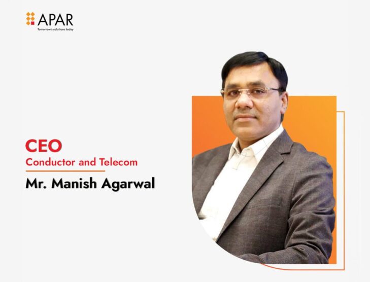 Manish Agarwal named CEO of APAR Industries' Conductor Business